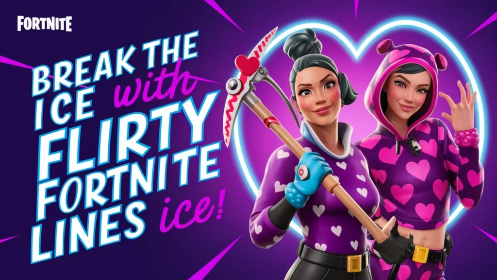 Flirty Fortnite Pick-Up Lines to Break the Ice