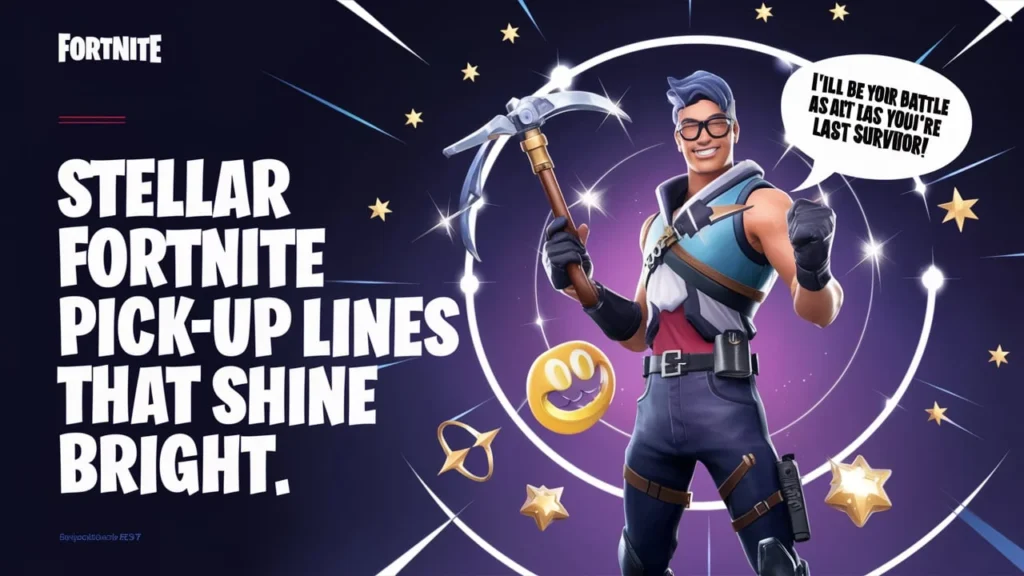 Stellar Fortnite Pick-Up Lines That Shine Bright