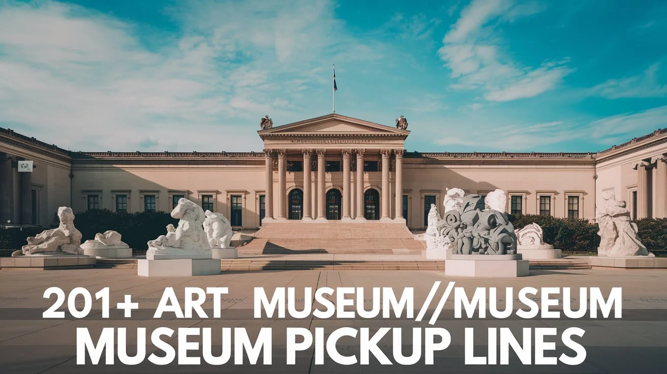 Art Museum Pickup Lines