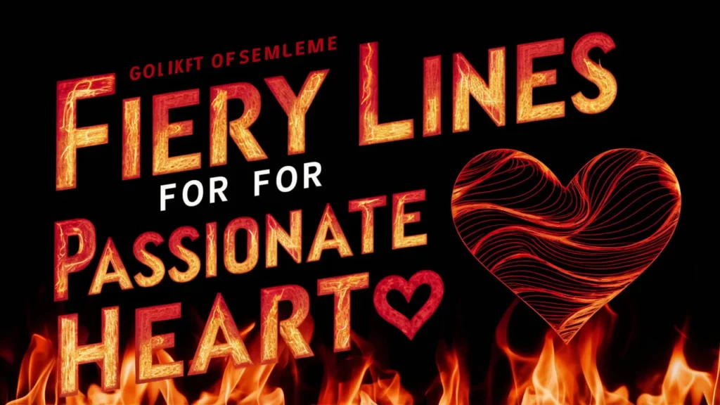 Fiery Lines for Passionate Hearts