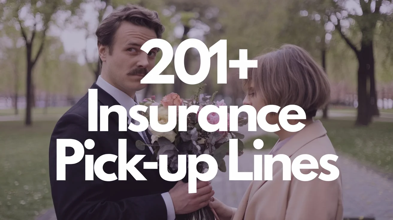 Insurance Pick-Up Lines